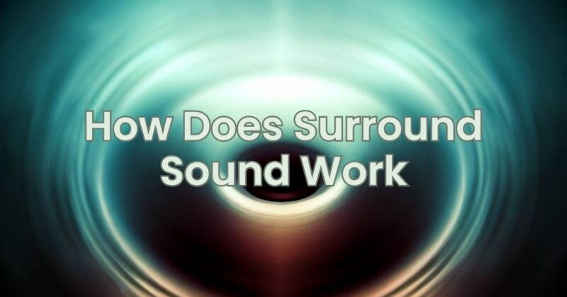 How Does Surround Sound Work