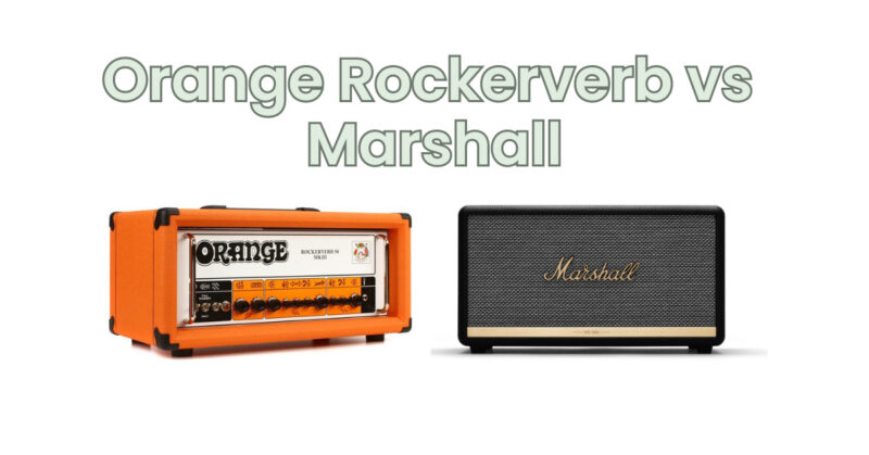 Orange Rockerverb vs Marshall