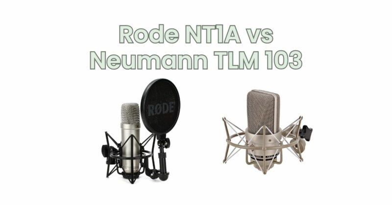 Rode NT1A vs Neumann TLM 103