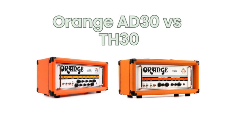 Orange AD30 vs TH30