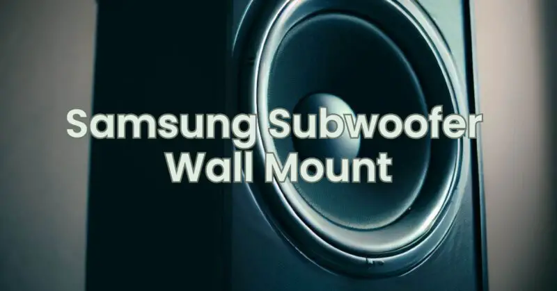 Samsung Subwoofer Wall Mount