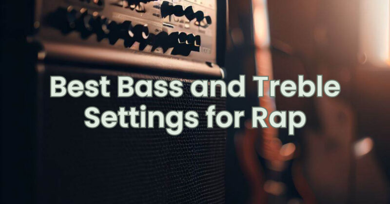 Best Bass and Treble Settings for Rap