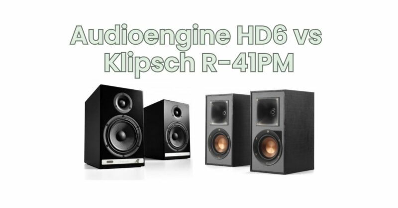 Audioengine HD6 vs Klipsch R-41PM