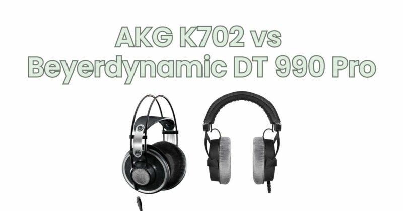 AKG K702 vs Beyerdynamic DT 990 Pro