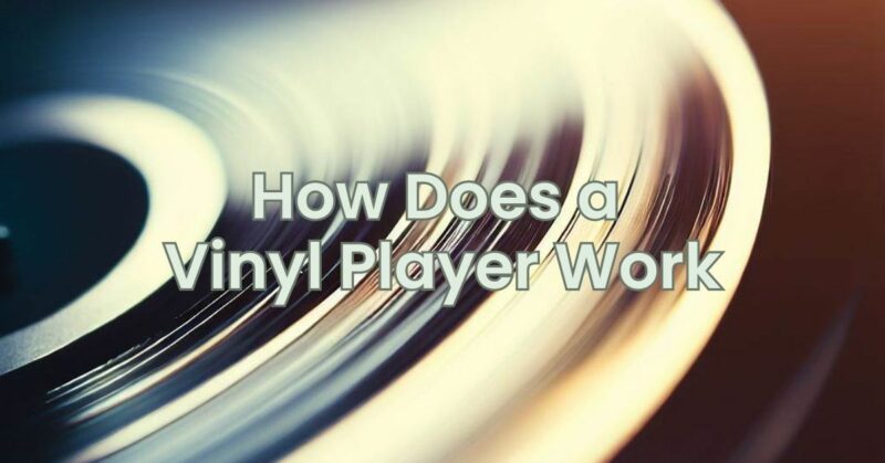 How Does a Vinyl Player Work