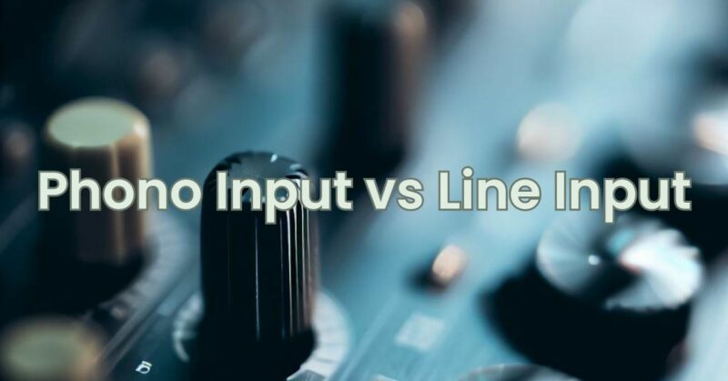 Phono Input vs Line Input