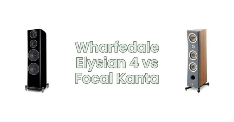 Wharfedale Elysian 4 vs Focal Kanta