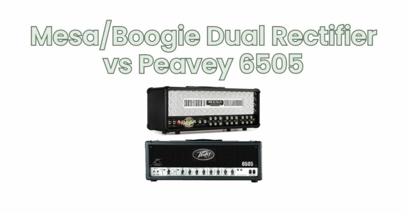 Mesa/Boogie Dual Rectifier vs Peavey 6505
