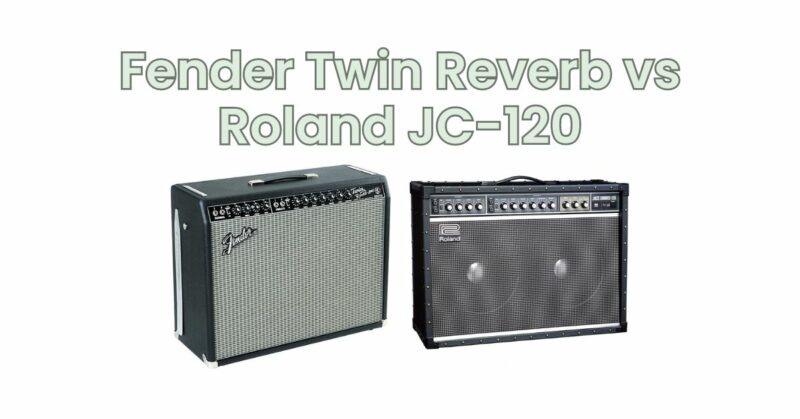 Fender Twin Reverb vs Roland JC-120