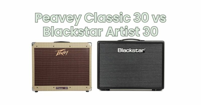 Peavey Classic 30 vs Blackstar Artist 30