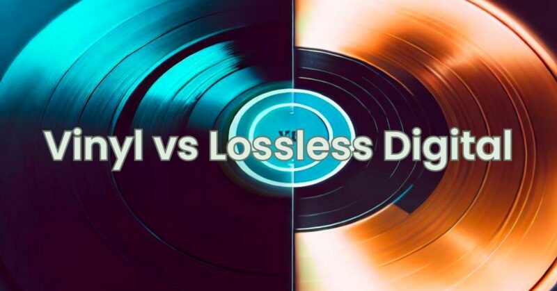 Vinyl vs Lossless Digital
