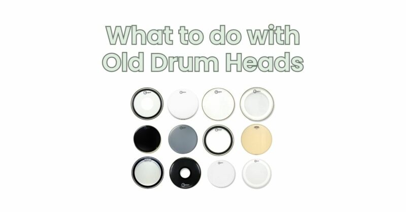 What to do with Old Drum Heads