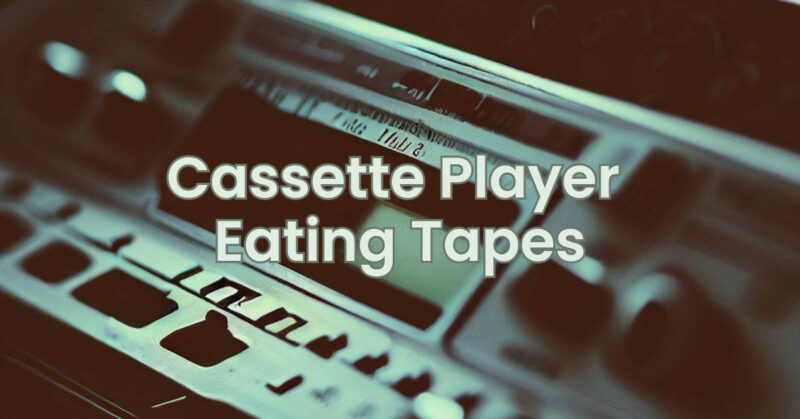 Cassette Player Eating Tapes