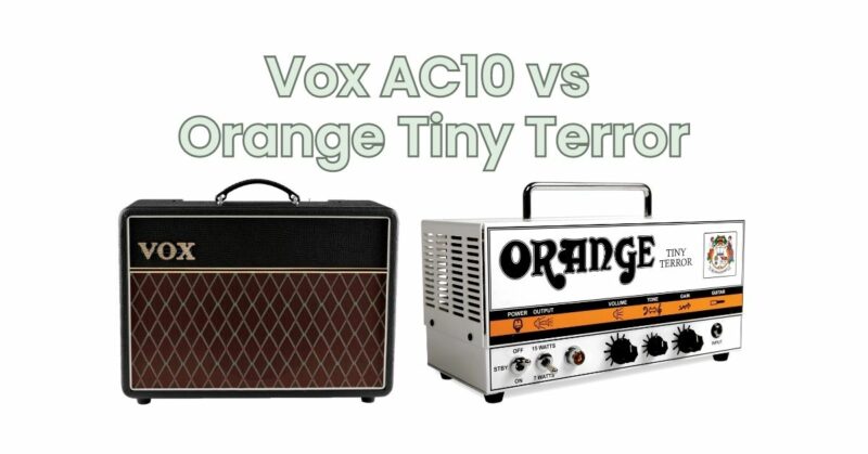 Vox AC10 vs Orange Tiny Terror