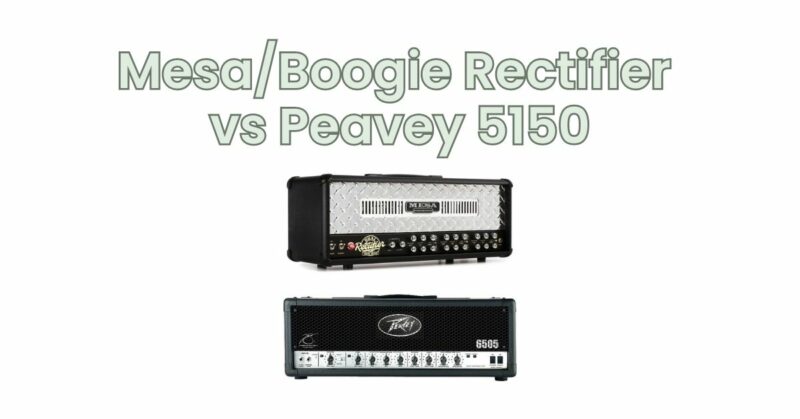 Mesa/Boogie Rectifier vs Peavey 5150