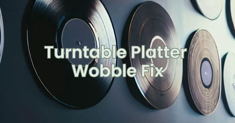 Turntable Platter Wobble Fix