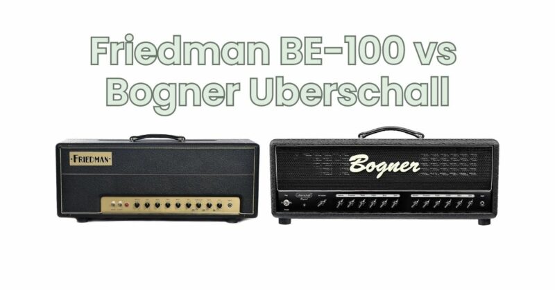 Friedman BE-100 vs Bogner Uberschall