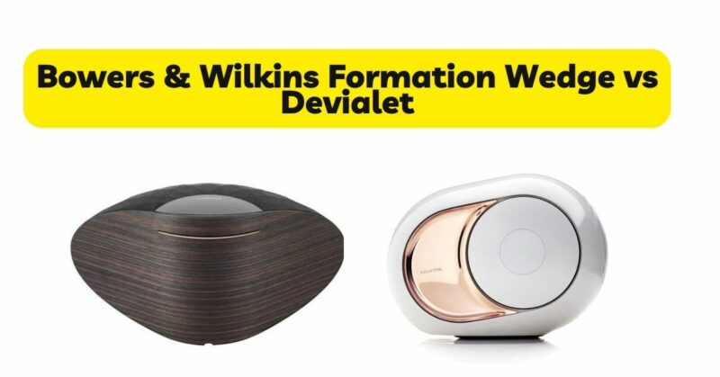 Bowers & Wilkins Formation Wedge vs Devialet