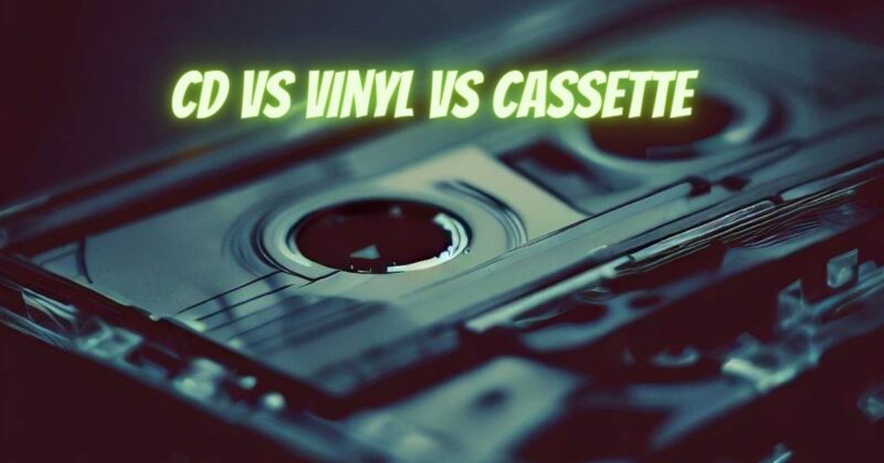 CD vs vinyl vs cassette