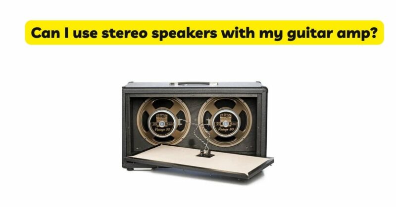 Can I use stereo speakers with my guitar amp?