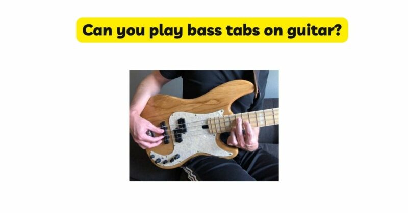 Can you play bass tabs on guitar?