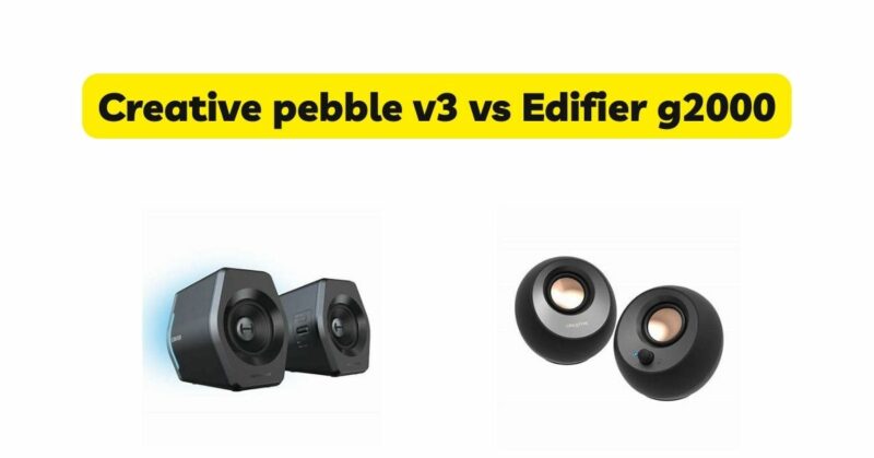 Creative pebble v3 vs Edifier g2000