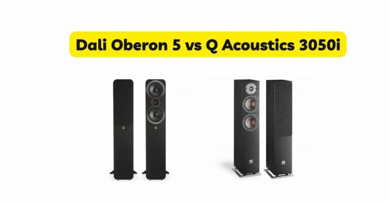 Dali Oberon 5 vs Q Acoustics 3050i
