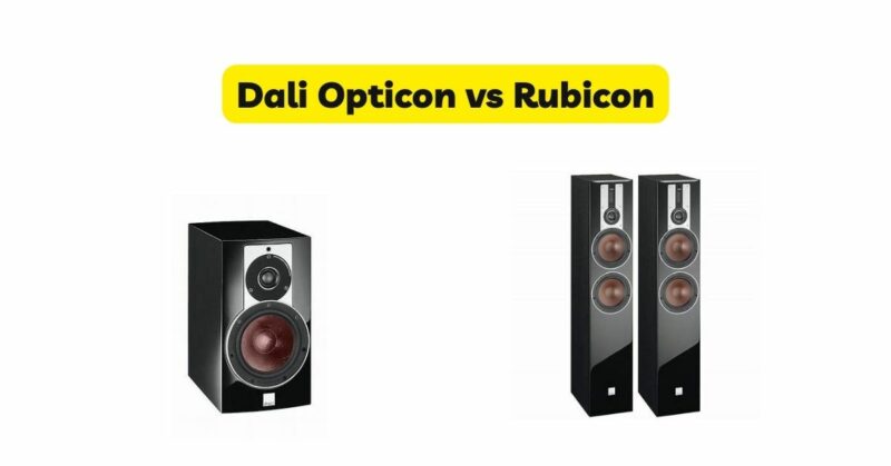 Dali Opticon vs Rubicon