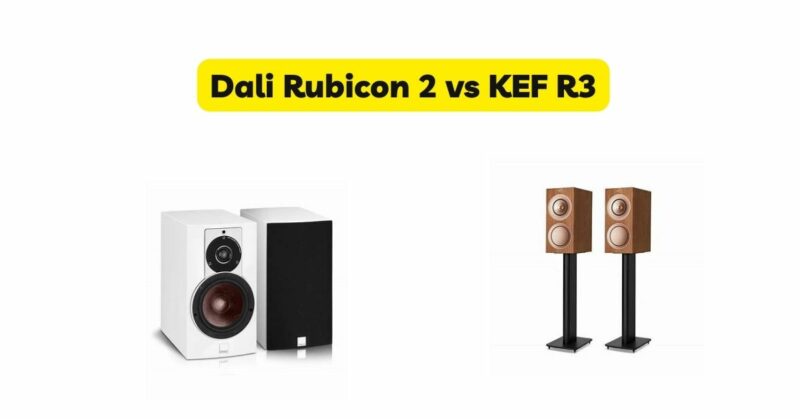 Dali Rubicon 2 vs KEF R3