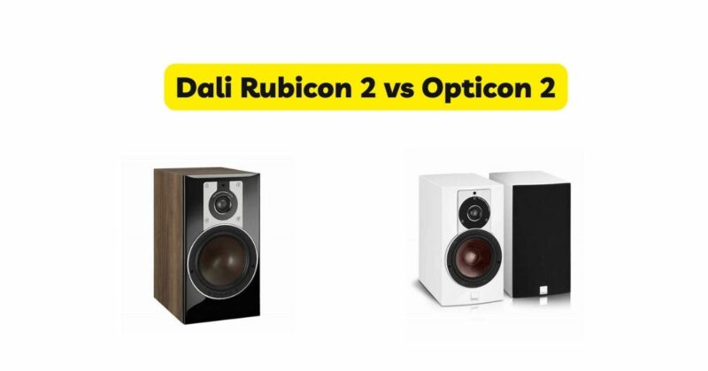 Dali Rubicon 2 vs Opticon 2