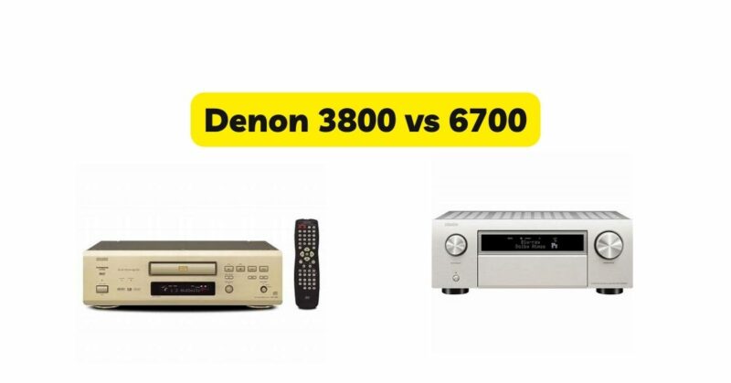 Denon 3800 vs 6700