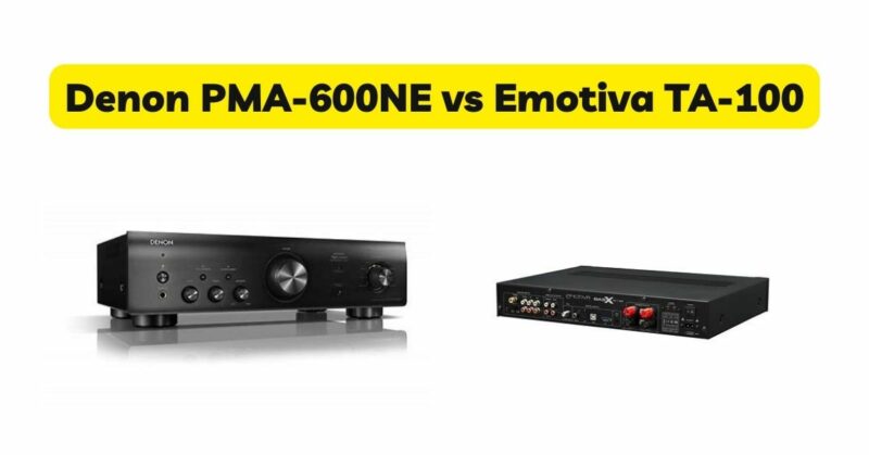 Denon PMA-600NE vs Emotiva TA-100