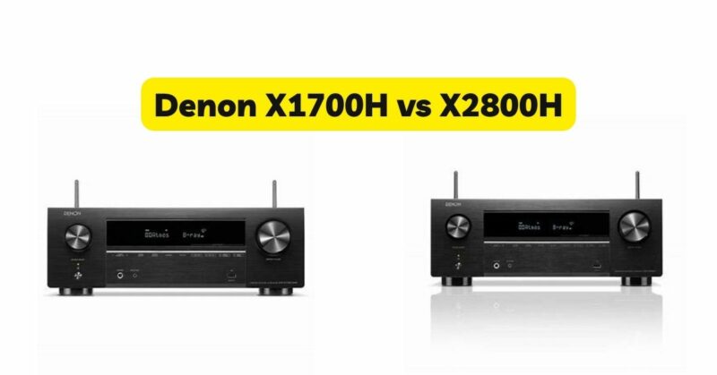 Denon X1700H vs X2800H