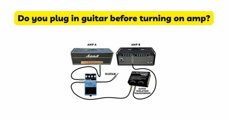 Do you plug in guitar before turning on amp?
