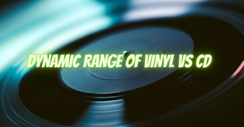 Dynamic range of vinyl vs CD