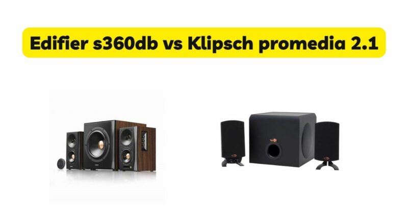 Edifier s360db vs Klipsch promedia 2.1