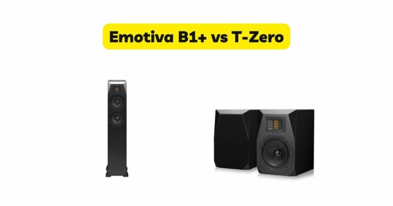 Emotiva B1+ vs T-Zero