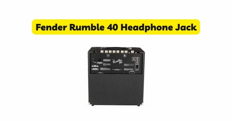 Fender Rumble 40 headphone jack