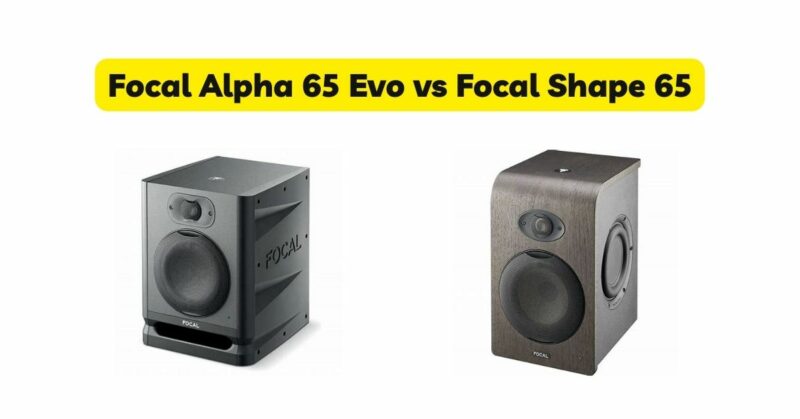 Focal Alpha 65 Evo vs Focal Shape 65