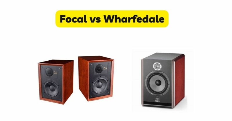 Focal vs Wharfedale