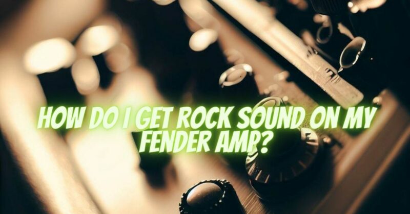 How do I get rock sound on my Fender amp?