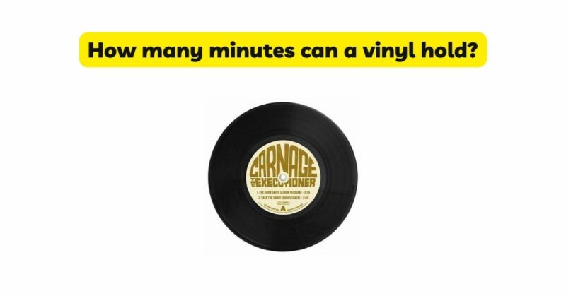 How many minutes can a vinyl hold?