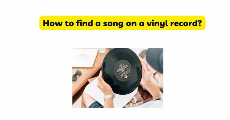 How to find a song on a vinyl record?