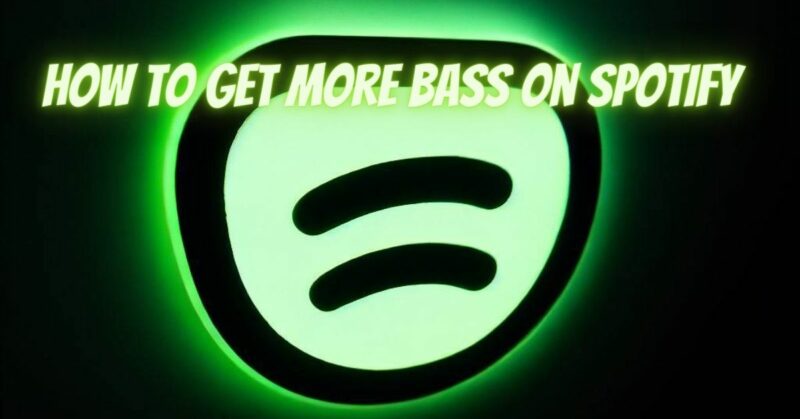 How to get more bass on Spotify