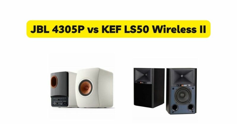 JBL 4305P vs KEF LS50 Wireless II