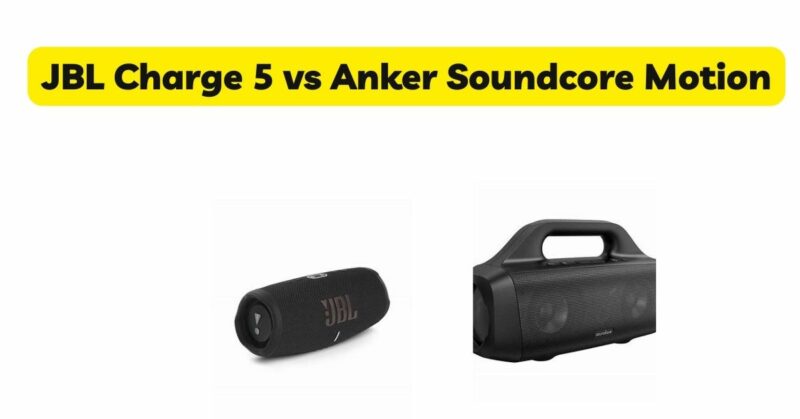JBL Charge 5 vs Anker Soundcore Motion