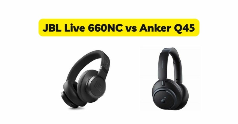 JBL Live 660NC vs Anker Q45