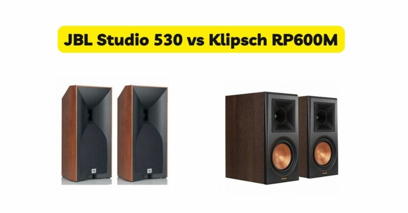 JBL Studio 530 vs Klipsch RP600M