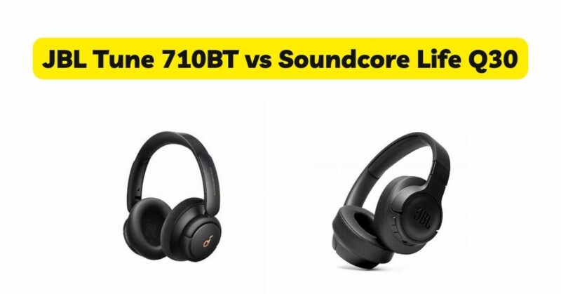 JBL Tune 710BT vs Soundcore Life Q30