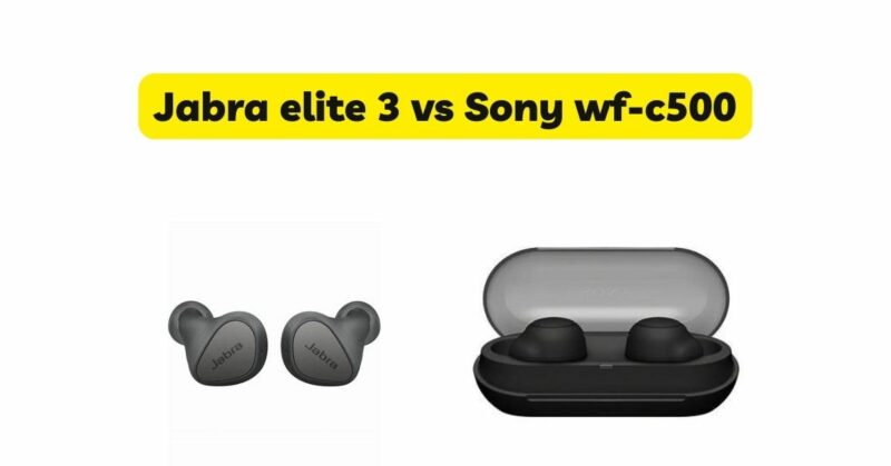 Jabra elite 3 vs Sony wf-c500